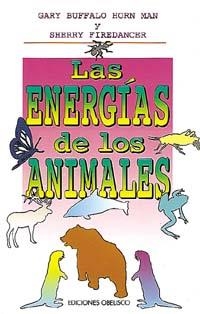 ENERGIAS DE LOS ANIMALES,LAS | 9788477204855 | FIREDANCER, SHERRY/HORN MAN, GARY BUFFALO