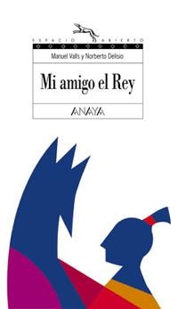 MI AMIGO EL REY | 9788420739441 | VALLS, MANUEL/DELISIO, NORBERTO