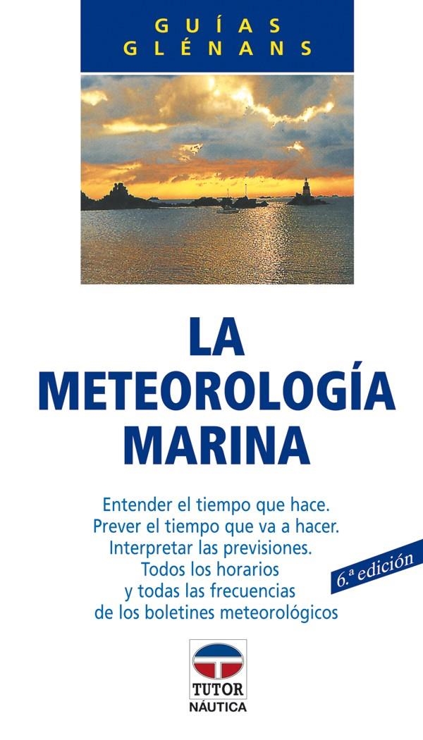 LA METEOROLOGÍA MARINA | 9788479021368 | ESCUELA DE NAVEGACIÓN DE GLÉNANS