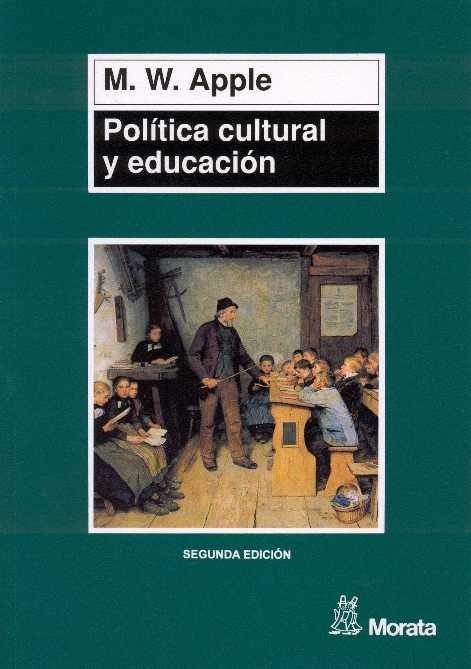 POLÍTICA CULTURAL Y EDUCACIÓN | 9788471124081 | APPLE, MICHAEL W.