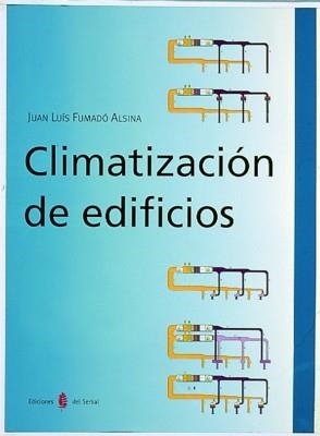 CLIMATIZACIÓN DE EDIFICIOS | 9788476281819 | FUMADÓ, JUAN LUIS