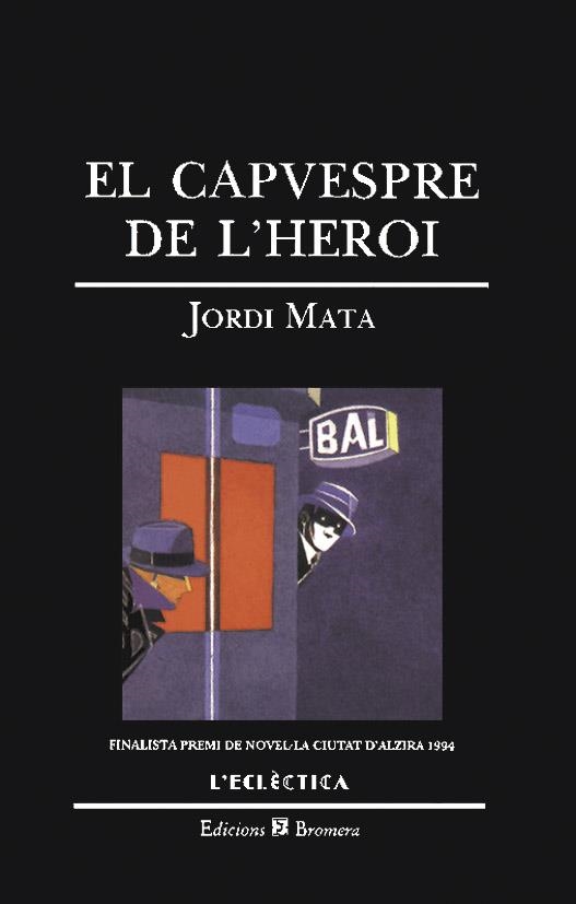 EL CAPVESPRE DE L´HEROI | 9788476602201 | JORDI MATA VIADIU