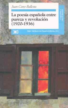 LA POESÍA ESPAÑOLA ENTRE PUREZA Y REVOLUCIÓN, (1920-1936) | 9788432309144 | CANO BALLESTA, JUAN