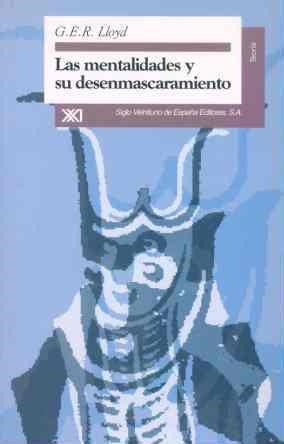 LAS MENTALIDADES Y SU DESENMASCARAMIENTO | 9788432309335 | LLOYD, GEOFFREY E. R.