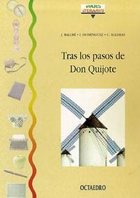 TRAS LOS PASOS DE DON QUIJOTE | 9788480632232 | BALLBÉ LLONCH, JOSEPA/DOMÍNGUEZ UZQUIANO, ISABEL/IGLESIAS BUIGUES, CONSUELO