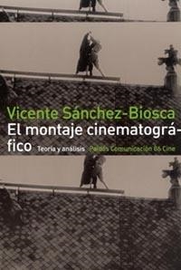 EL MONTAJE CINEMATOGRÁFICO | 9788449303197 | VICENTE SÁNCHEZ-BIOSCA