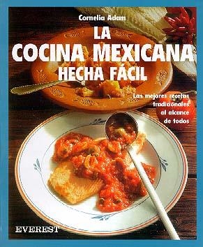 LA COCINA MEXICANA HECHA FÁCIL | 9788424123703 | CORNELIA ADAM