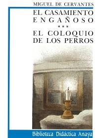 EL CASAMIENTO ENGAÑOSO Y COLOQUIO DE LOS PERROS | 9788420726588 | CERVANTES, MIGUEL DE