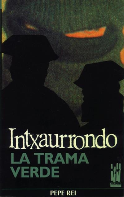 INTXAURRONDO, LA TRAMA VERDE | 9788486597825 | REI, PEPE