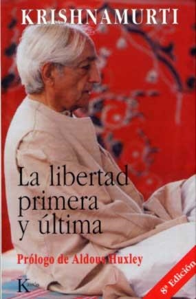 LA LIBERTAD PRIMERA Y ÚLTIMA | 9788472453548 | KRISHNAMURTI, JIDDU