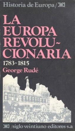 LA EUROPA REVOLUCIONARIA. 1783-1815 | 9788432301575 | RUDÉ, GEORGE