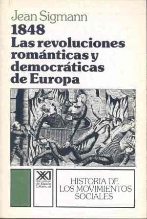 1848. LAS REVOLUCIONES ROMÁNTICAS Y DEMOCRÁTICAS DE EUROPA | 9788432302558 | SIGMANN, JEAN