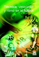 TÉCNICA,VELOCIDAD Y RITMO EN EL FÚTBOL | 9788480192224 | FREO, ALESSANDRO DEL