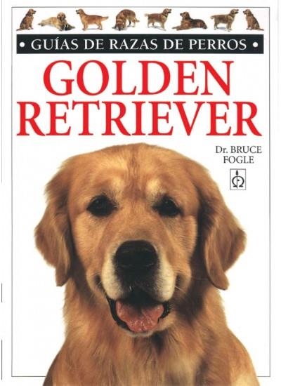 GOLDEN RETRIEVER. GUIAS RAZAS DE PERROS | 9788428211048 | FOGLE, BRUCE