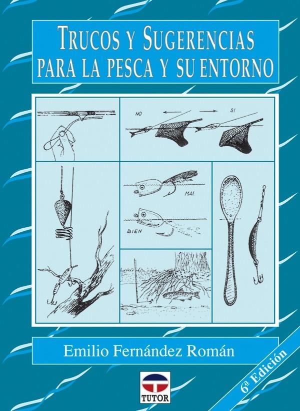 TRUCOS Y SUGERENCIAS PARA LA PESCA Y SU ENTORNO | 9788479021672 | FERNÁNDEZ ROMÁN, EMILIO