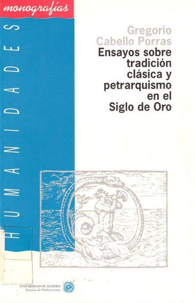 ENSAYOS SOBRE TRADICIÓN CLÁSICA Y PETRARQUISMO | 9788482400242 | CABELLO PORRAS, GREGORIO