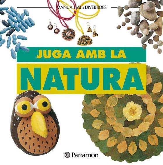 JUGA AMB LA NATURA | 9788434219878 | PARRAMON