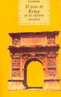 EL PESO DE ROMA EN LA CULTURA EUROPEA | 9788446006756 | CANTARELLA, EVA