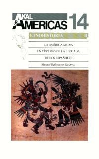 LA AMÉRICA MEDIA EN VÍSPERAS DE LA LLEGADA DE LOS ESPAÑOLES. | 9788476008058 | BALLESTEROS, MANUEL