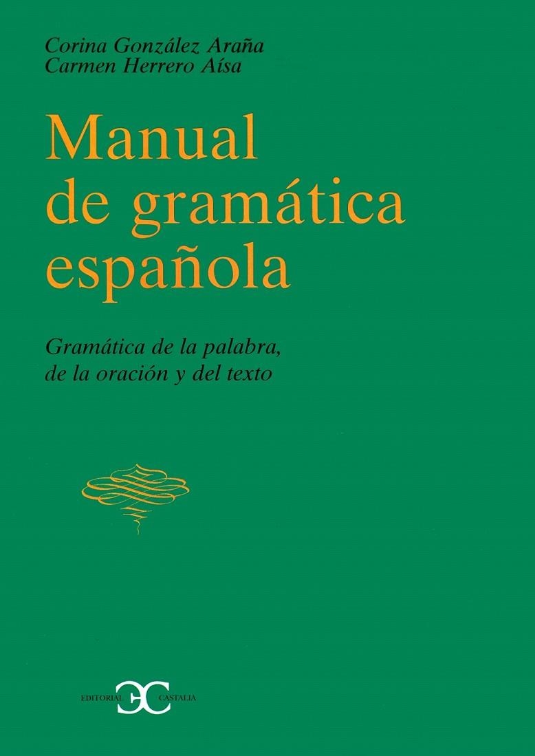 MANUAL DE GRAMÁTICA ESPAÑOLA | 9788470397653 | GONZÁLEZ, CORINA/HERRERO, CARMEN/VARIOS AUTORES