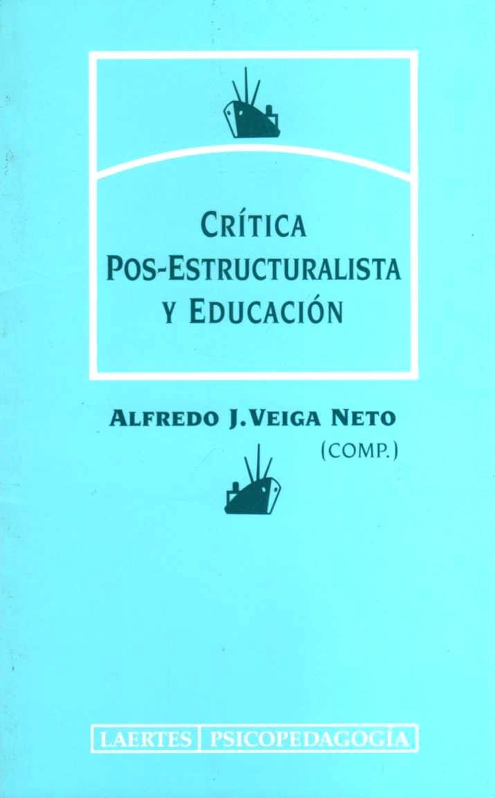 CRÍTICA POS-ESTRUCTURALISTA Y EDUCACIÓN | 9788475843384 | VARIOS AUTORES