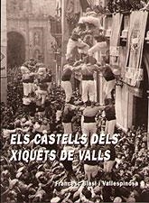 ELS CASTELLS DELS XIQUETS DE VALLS (EXHAURIT) | 9788492147687 | FRANCESC BLASI I VALLESPINOSA