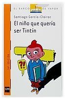 BVN.105 NIÑO QUE QUERIA SER TINTIN | 9788434855052 | GARCÍA-CLAIRAC, SANTIAGO