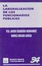 LA LABORALIZACIÓN DE LOS FUNCIONARIOS PÚBLICOS | 9788480023672 | MÓNICA MOLINA GARCÍA/FRANCISCO JAVIER IZQUIERDO HERNÁNDEZ