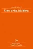 ENTRE LA VIDA I ELS LLIBRES | 9788478267477 | ESTELRICH, JOAN