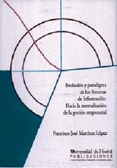 EVOLUCIÓN Y PARADIGMA DE LOS SISTEMAS DE INFORMACIÓN | 9788488751980 | MARTÍNEZ LÓPEZ, FRANCISCO J.