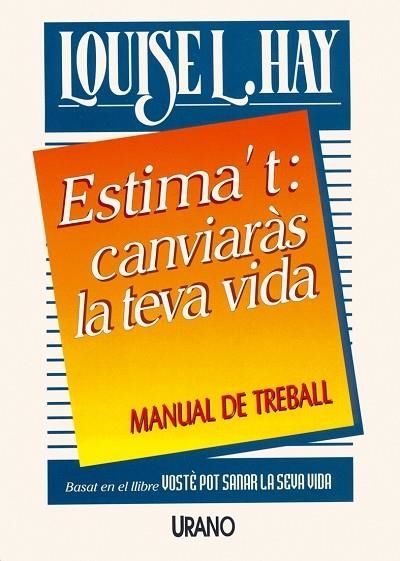 ESTIMA'T: CANVIARAS LA TEVA VIDA | 9788479531072 | HAY, LOUISE