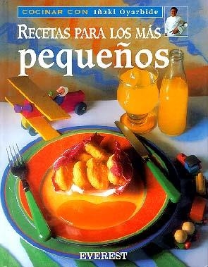 RECETAS PARA LOS MÁS PEQUEÑOS | 9788424125646 | IÑAKI OYARBIDE