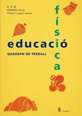 SERBAL-9. EDUCACIÓ FÍSICA. PRIMER I SEGON CURSOS. QUADERN DE TREBALL | 9788476281765 | ARIÑO, JESÚS/BENABARRE, ROSSEND/BLANCH, FRANCESC/LUQUE, Mª ÁNGELES/LLANDRES, ELENA