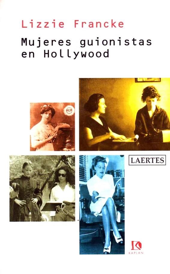 MUJERES GUIONISTAS EN HOLLYWOOD | 9788475843131 | FRANCKE, LIZZIE