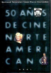 50 AÑOS DE CINE NORTEAMERICANO. | 9788446007807 | COURSODON, JEAN-PIERRE/TAVERNIER, BERTRAND