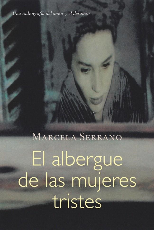 EL ALBERGUE DE LAS MUJERES TRISTES | 9788420483733 | SERRANO, MARCELA