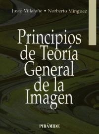 PRINCIPIOS DE TEORÍA GENERAL DE LA IMAGEN | 9788436810042 | VILLAFAÑE GALLEGO, JUSTO/MÍNGUEZ ARRANZ, NORBERTO