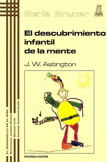 EL DESCUBRIMIENTO INFANTIL DE LA MENTE | 9788471124197 | ASTINGTON, JANET WILDE