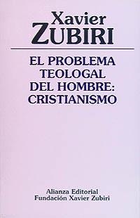 EL PROBLEMA TEOLOGAL DEL HOMBRE: CRISTIANISMO | 9788420690575 | ZUBIRI APALATEGUI, XAVIER