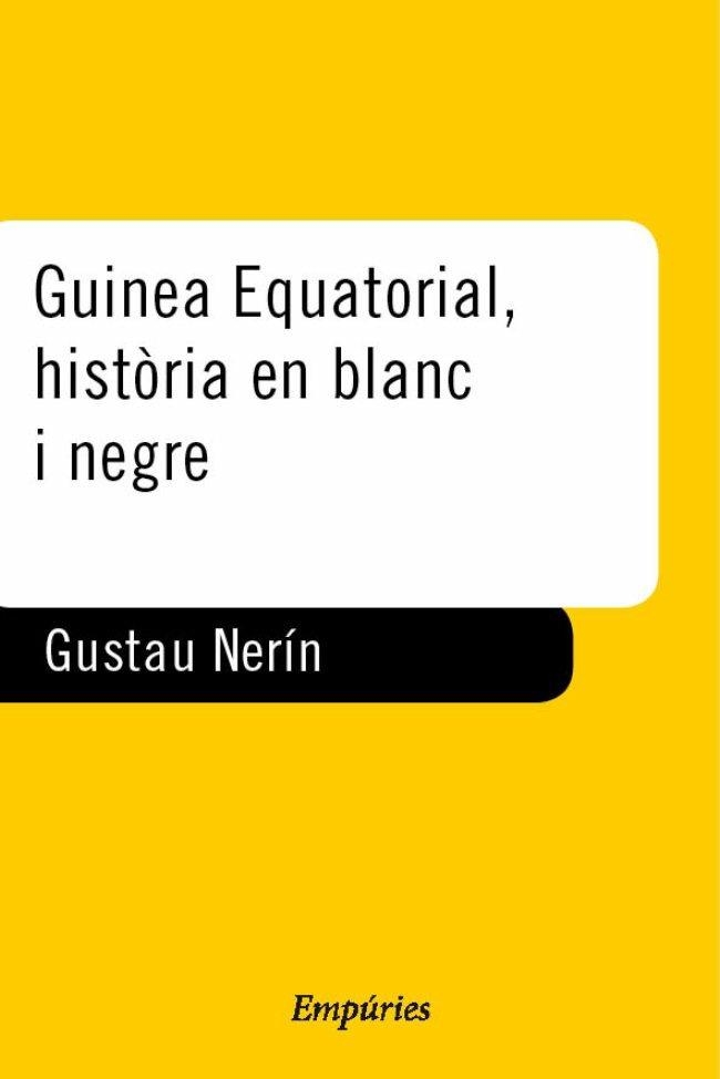 GUINEA EQUATORIAL, HISTÒRIA EN BLANC I NEGRE. | 9788475965666 | GUSTAU NERÍN