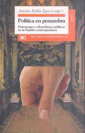 POLÍTICA EN PENUMBRA | 9788432309298 | ÁLVAREZ JUNCO, JOSÉ