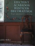 EFECTOS Y ACABADOS RÚSTICOS DECORATIVOS | 9788486673673 | MILLER, JUDITH