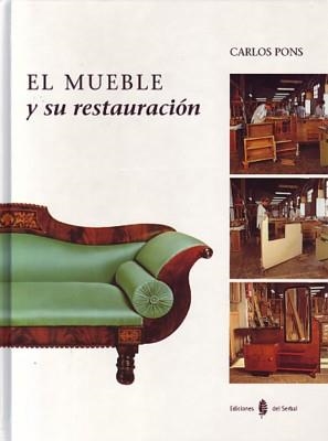 EL MUEBLE Y SU RESTAURACIÓN | 9788476281826 | PONS GARCÍA, CARLOS