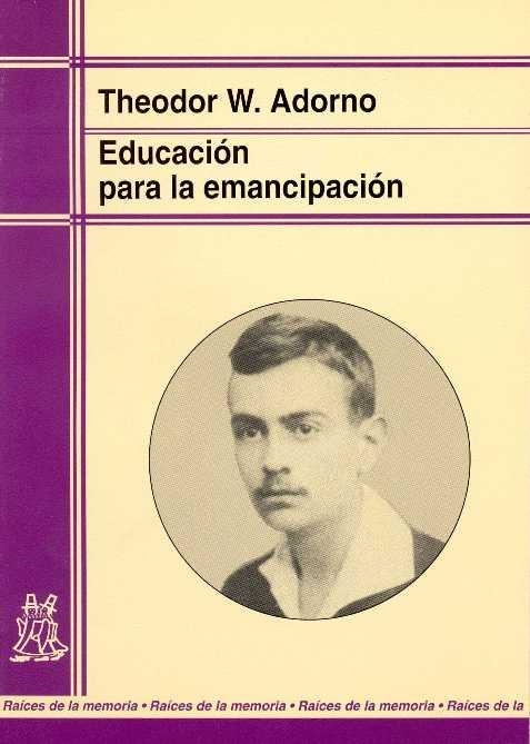 EDUCACIÓN PARA LA EMANCIPACIÓN | 9788471124234 | ADORNO, THEODOR W.