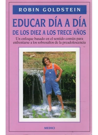 EDUCAR DIA A DIA. DE 10 A LOS 13 AÑOS | 9788486193942 | GOLDSTEIN, ROBIN