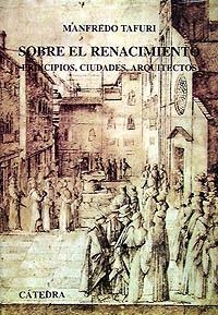 SOBRE EL RENACIMIENTO | 9788437613420 | TAFURI, MANFREDO