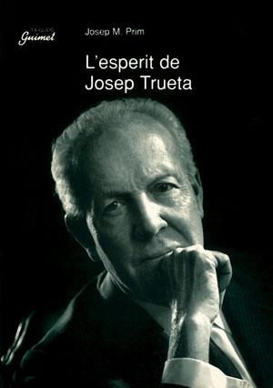 L'ESPERIT DE JOSEP TRUETA | 9788479354367 | PRIM I SERENTILL, JOSEP M.