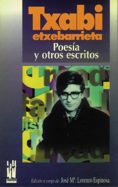 TXABI ETXEBARRIETA. POESÍA Y OTROS ESCRITOS | 9788481360400 | LORENZO ESPINOSA, JOSE Mª