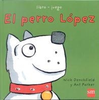 EL PERRO LOPEZ | 9788434856806 | PARKER, ANT/DENCHFIELD, NICK