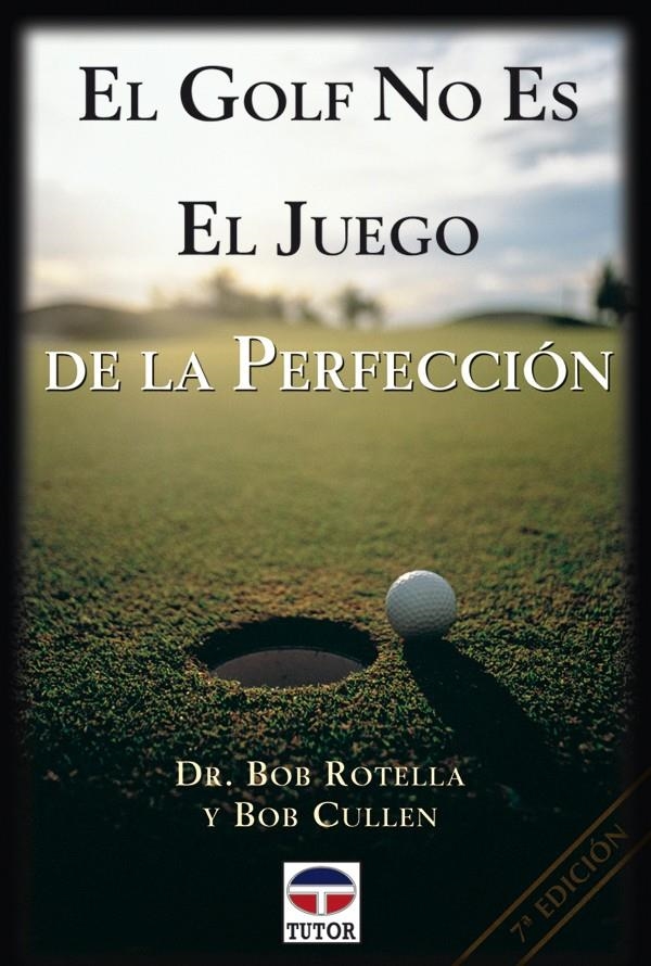 EL GOLF NO ES EL JUEGO DE LA PERFECCIÓN | 9788479021832 | ROTELLA, BOB/CULLEN, BOB